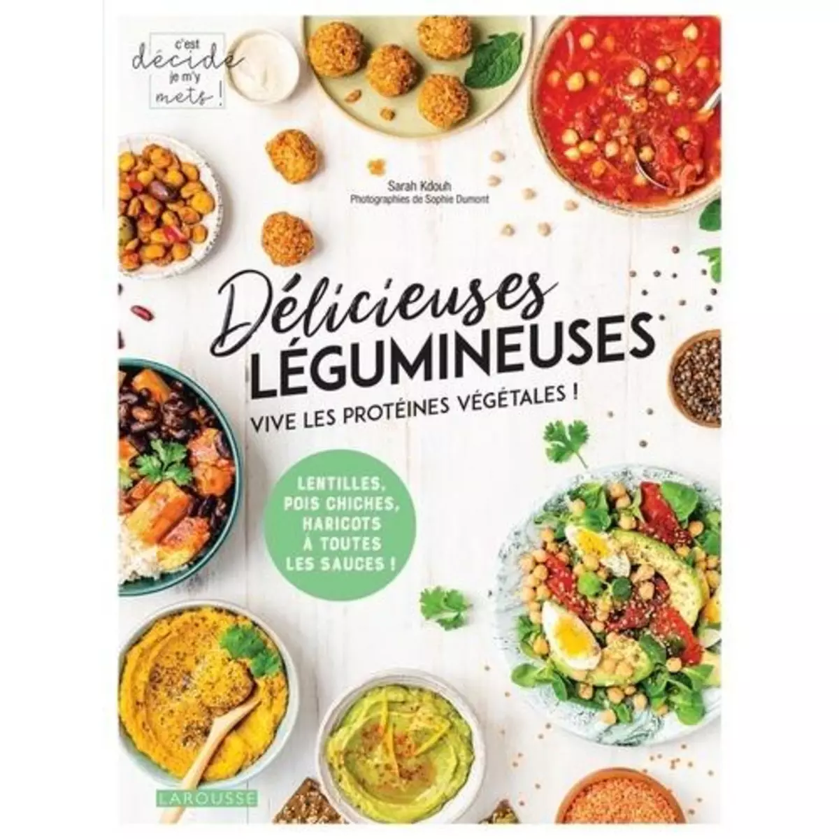  DELICIEUSES LEGUMINEUSES. VIVE LES PROTEINES VEGETALES !, Kdouh Sarah