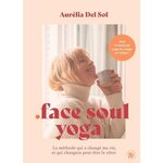 FACE SOUL YOGA, Delsol Aurélia