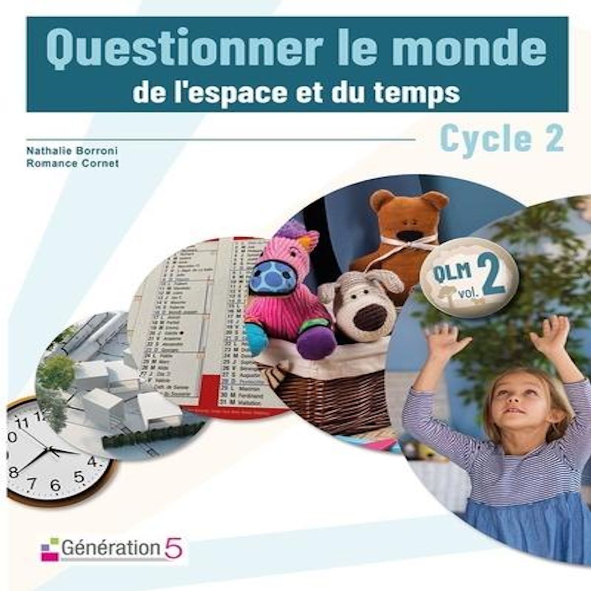 QUESTIONNER LE MONDE : L'ESPACE ET LE TEMPS, CYCLE 2, Borroni Nathalie