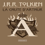 LA CHUTE D'ARTHUR, Tolkien John Ronald Reuel