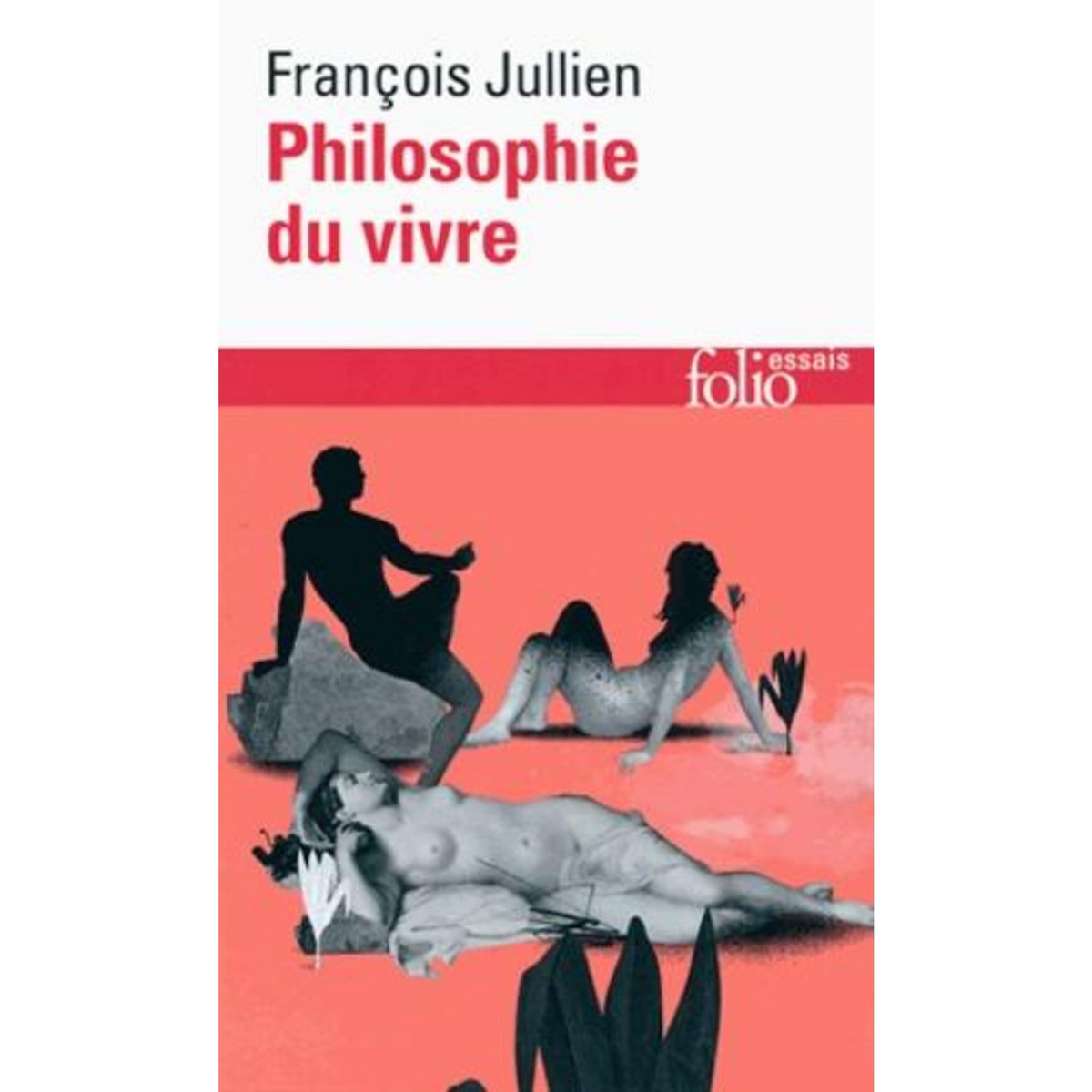 PHILOSOPHIE DU VIVRE, Jullien François