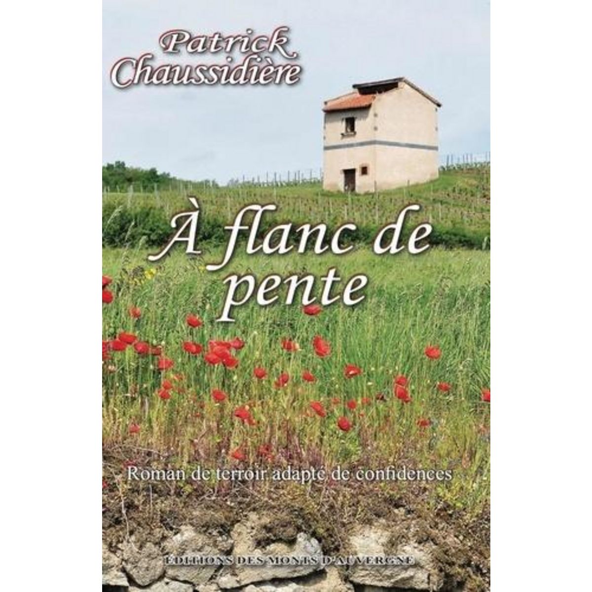 A FLANC DE PENTE, Chaussidière Patrick