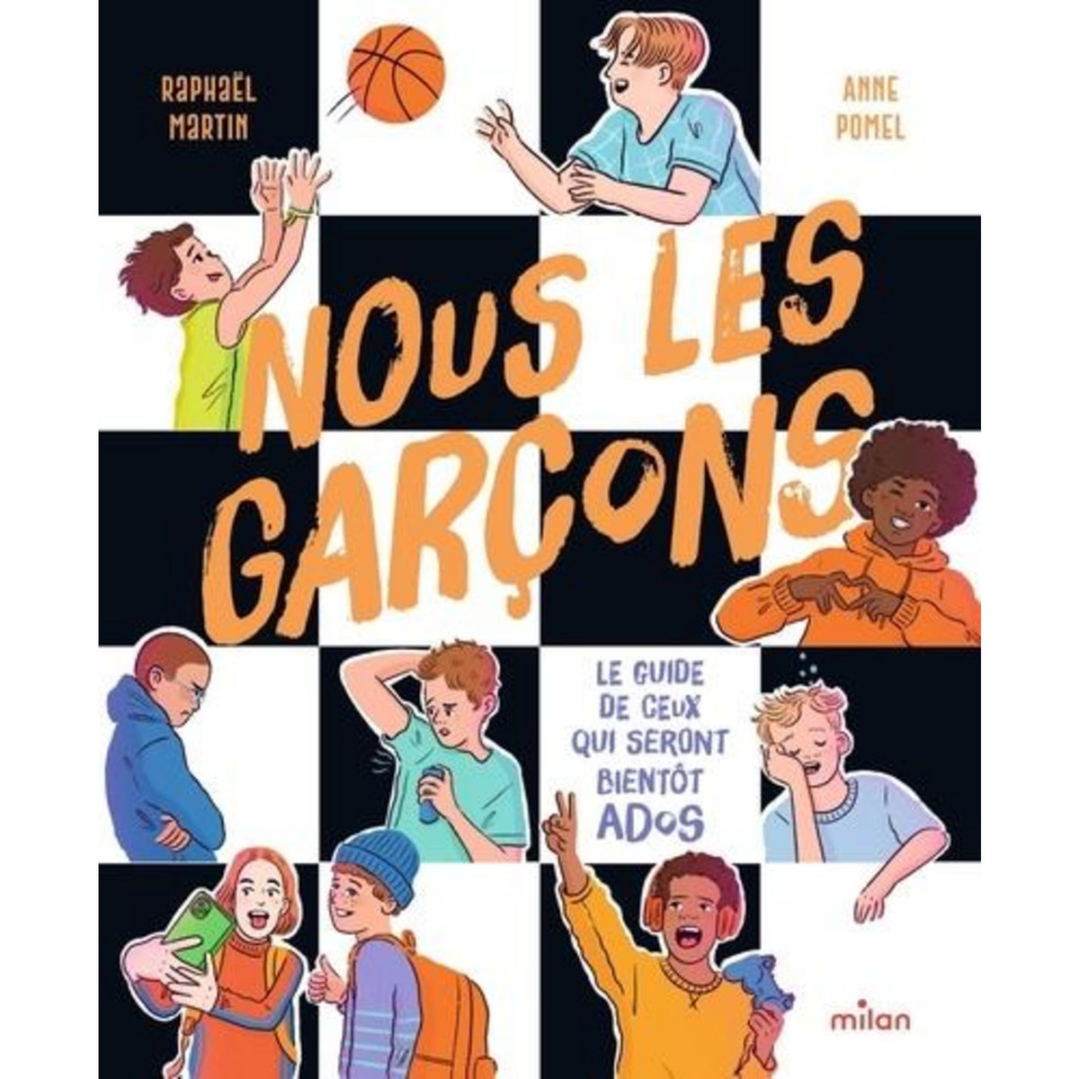 NOUS LES GARCONS. LE GUIDE DE CEUX QUI SERONT BIENTOT ADOS, Martin Raphaël