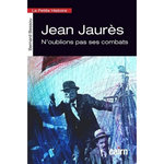 JEAN JAURES. N'OUBLIONS PAS SES COMBATS, Bessou Bernard