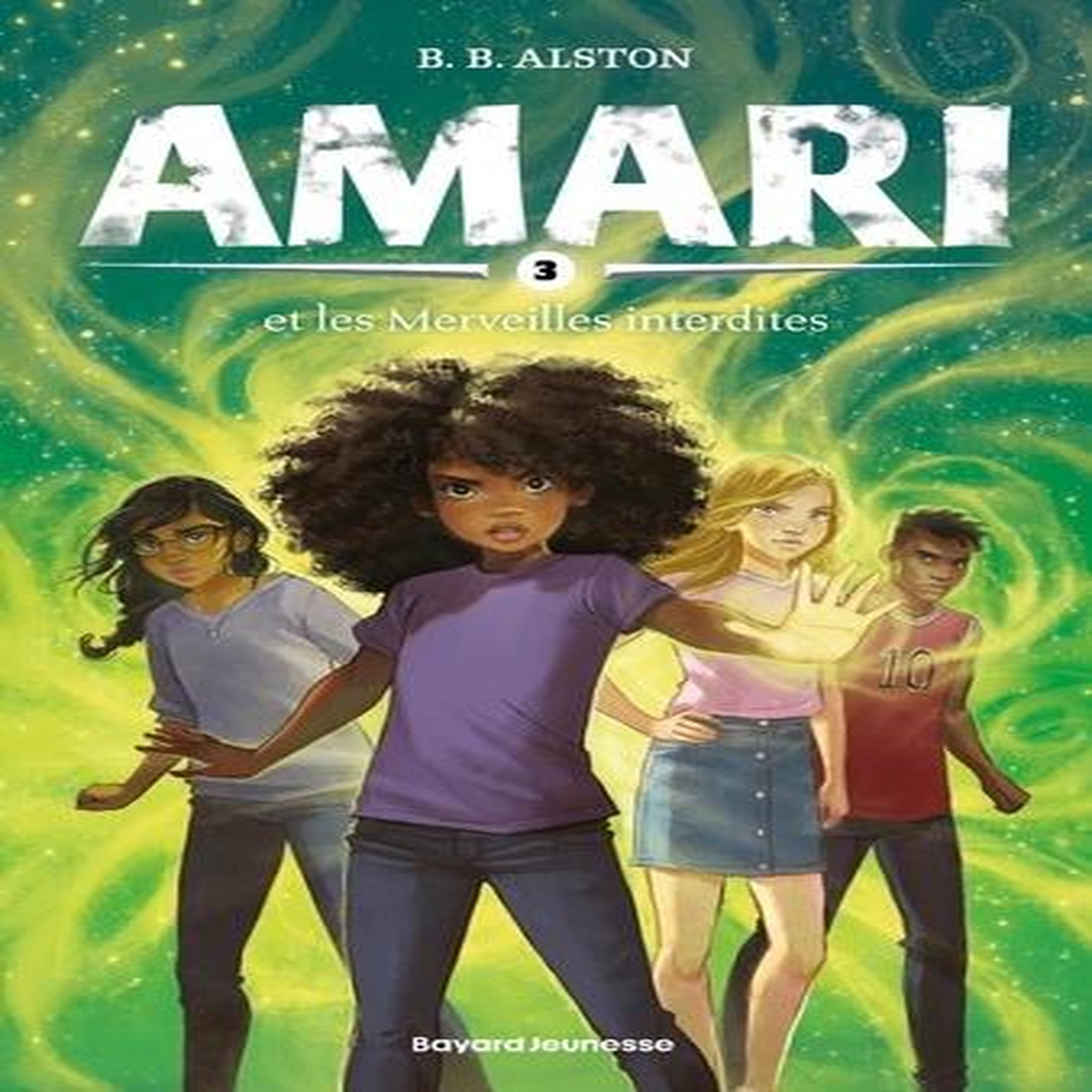 AMARI TOME 3 : AMARI ET LES MERVEILLES INTERDITES, Alston B. B.