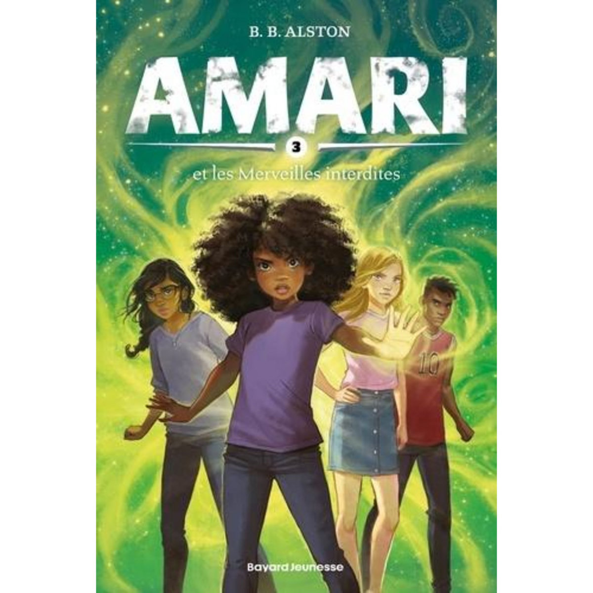 AMARI TOME 3 : AMARI ET LES MERVEILLES INTERDITES, Alston B. B.
