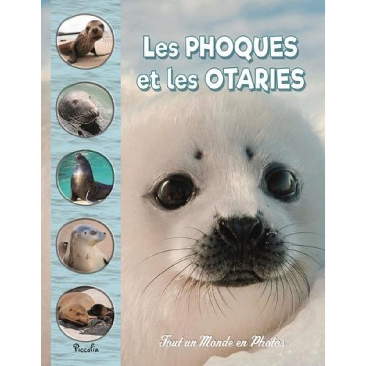 LES PHOQUES ET LES OTARIES, Baillet Christine