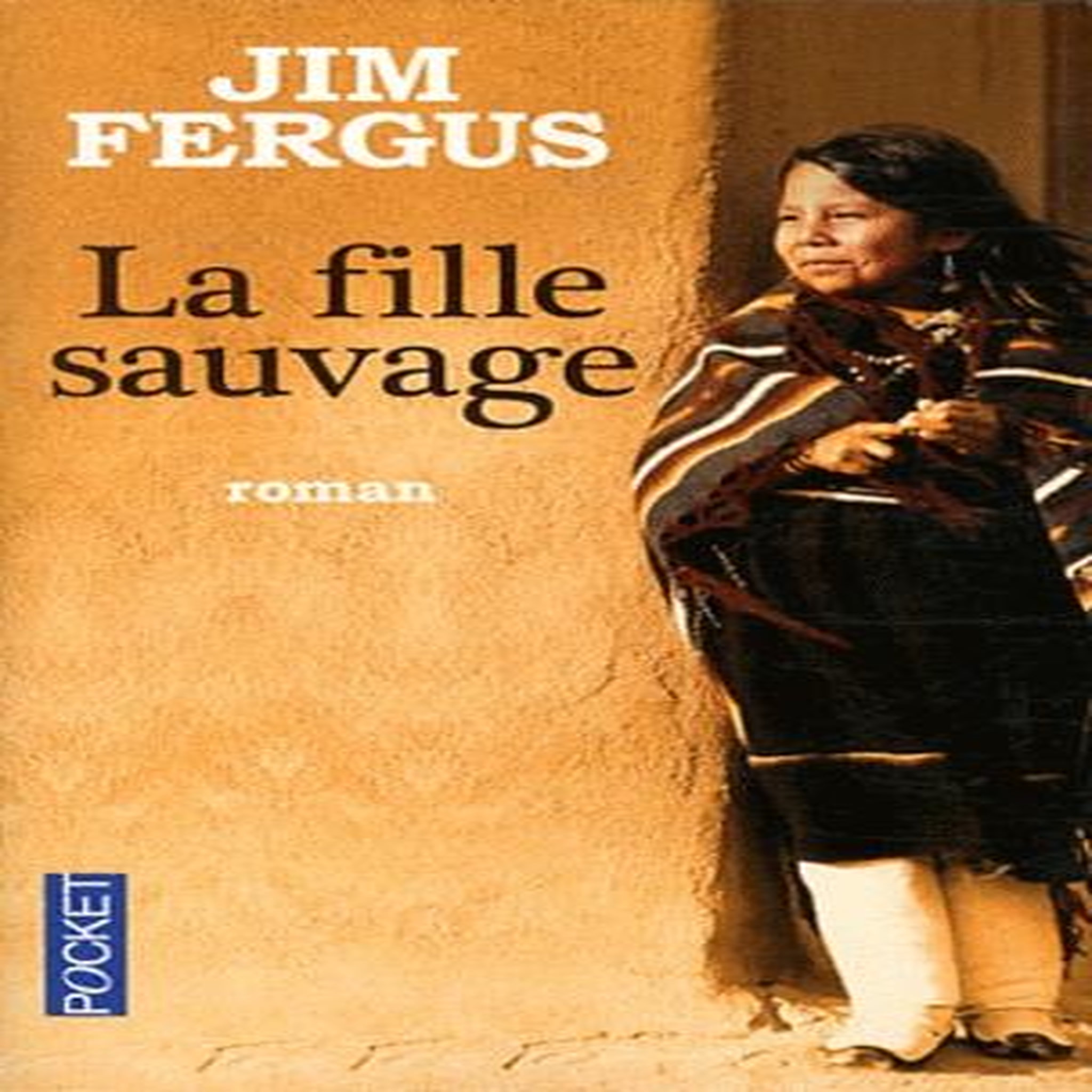LA FILLE SAUVAGE, Fergus Jim
