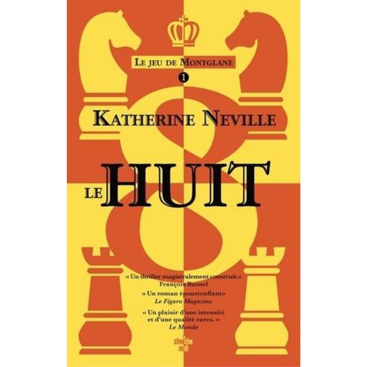 LE JEU DE MONTGLANE TOME 1 : LE HUIT, Neville Katherine