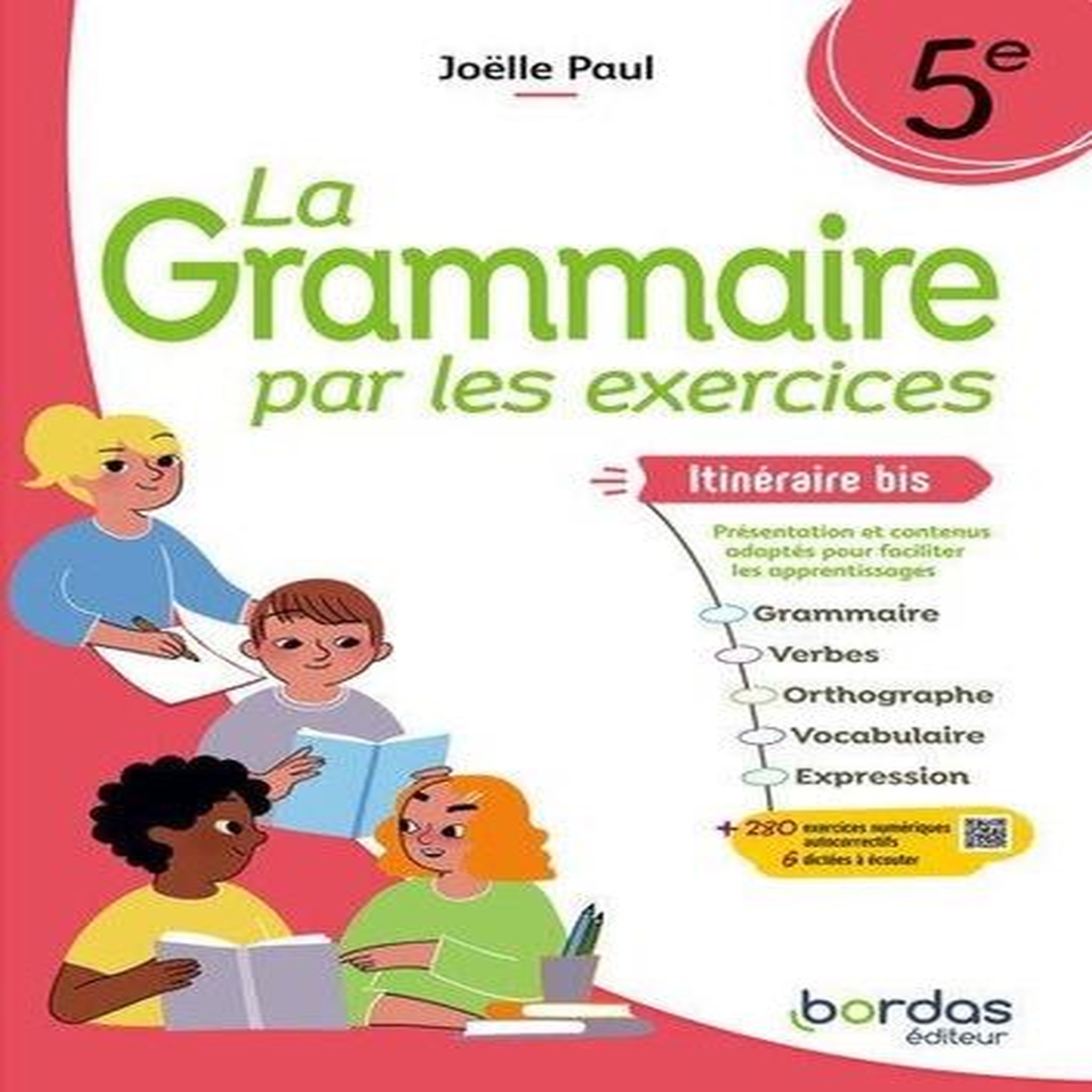 LA GRAMMAIRE PAR LES EXERCICES 5E ITINERAIRE BIS. CAHIER D'EXERCICES, EDITION 2024, Paul Joëlle