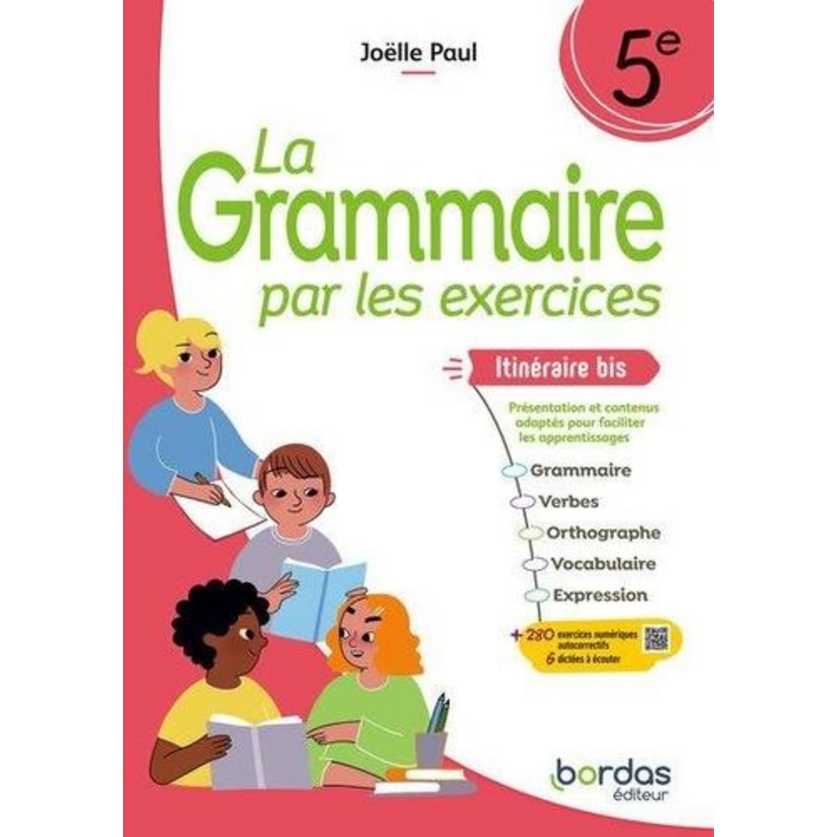 LA GRAMMAIRE PAR LES EXERCICES 5E ITINERAIRE BIS. CAHIER D'EXERCICES, EDITION 2024, Paul Joëlle