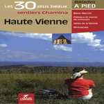 HAUTE-VIENNE. LES 30 PLUS BEAUX SENTIERS, Chamina