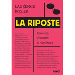 LA RIPOSTE. FEMMES, DISCOURS ET VIOLENCES, Rosier Laurence
