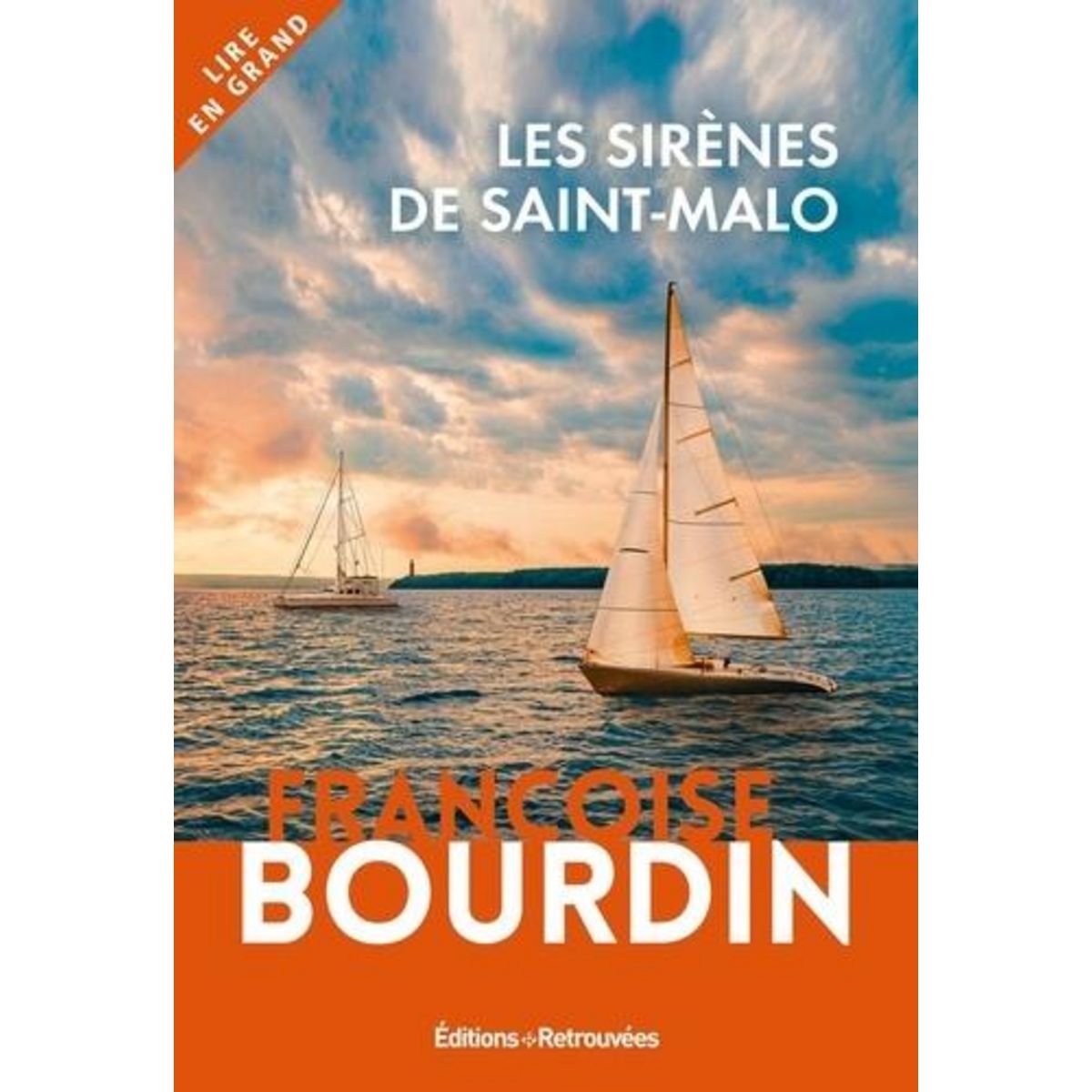 LES SIRENES DE SAINT-MALO [EDITION EN GROS CARACTERES], Bourdin Françoise