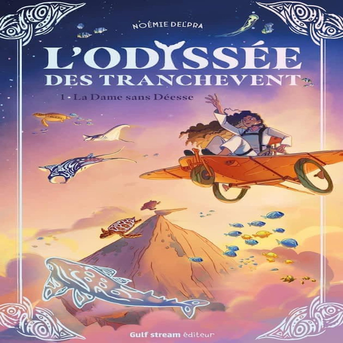 L'ODYSSEE DES TRANCHEVENT TOME 1 : LA DAME SANS DEESSE, Delpra Noémie