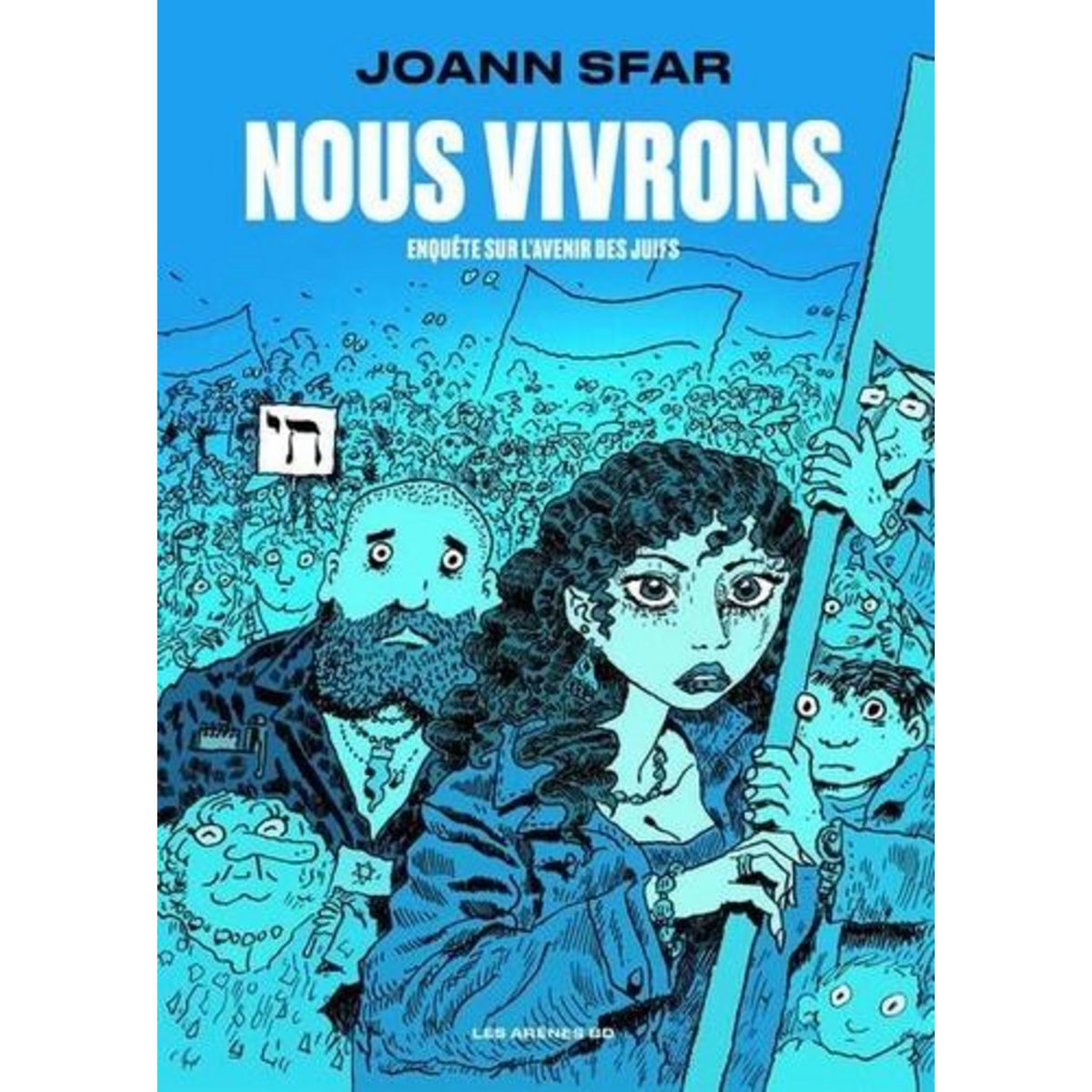 NOUS VIVRONS. ENQUETE SUR L'AVENIR DES JUIFS, Sfar Joann