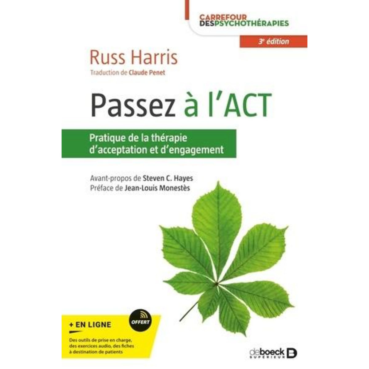PASSEZ A L'ACT. UN GUIDE D'ACCEPTATION FACILE A LIRE SUR LA THERAPIE D'ACCEPTATION ET D'ENGAGEMENT, 3E EDITION, Harris Russ
