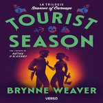 SEASONS OF CARNAGE TOME 1 : TOURIST SEASON, Weaver Brynne