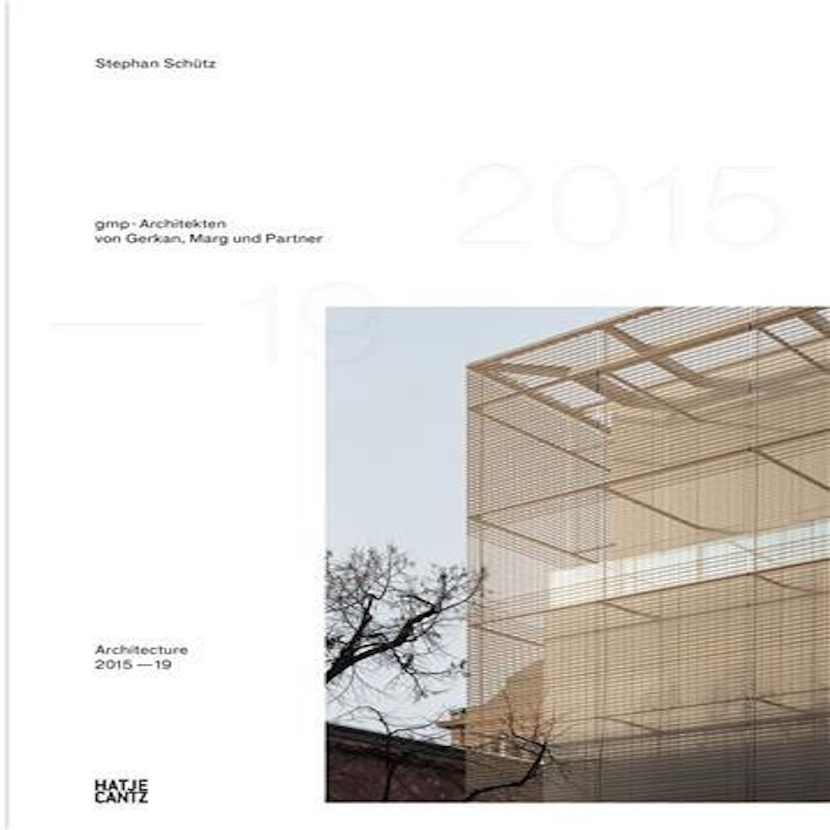 ARCHITECTURE 2015-19. ARCHITEKTEN VON GERKAN/MARG UND PARTNER , Hatje Cantz