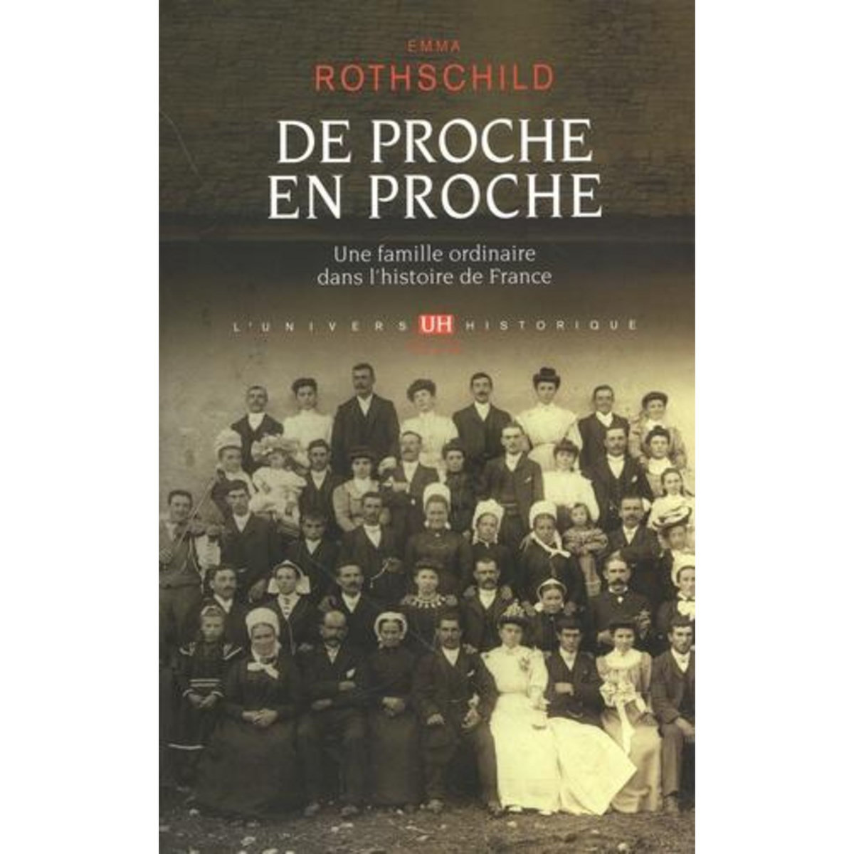 DE PROCHE EN PROCHE. UNE FAMILLE ORDINAIRE DANS L'HISTOIRE DE FRANCE, Rothschild Emma