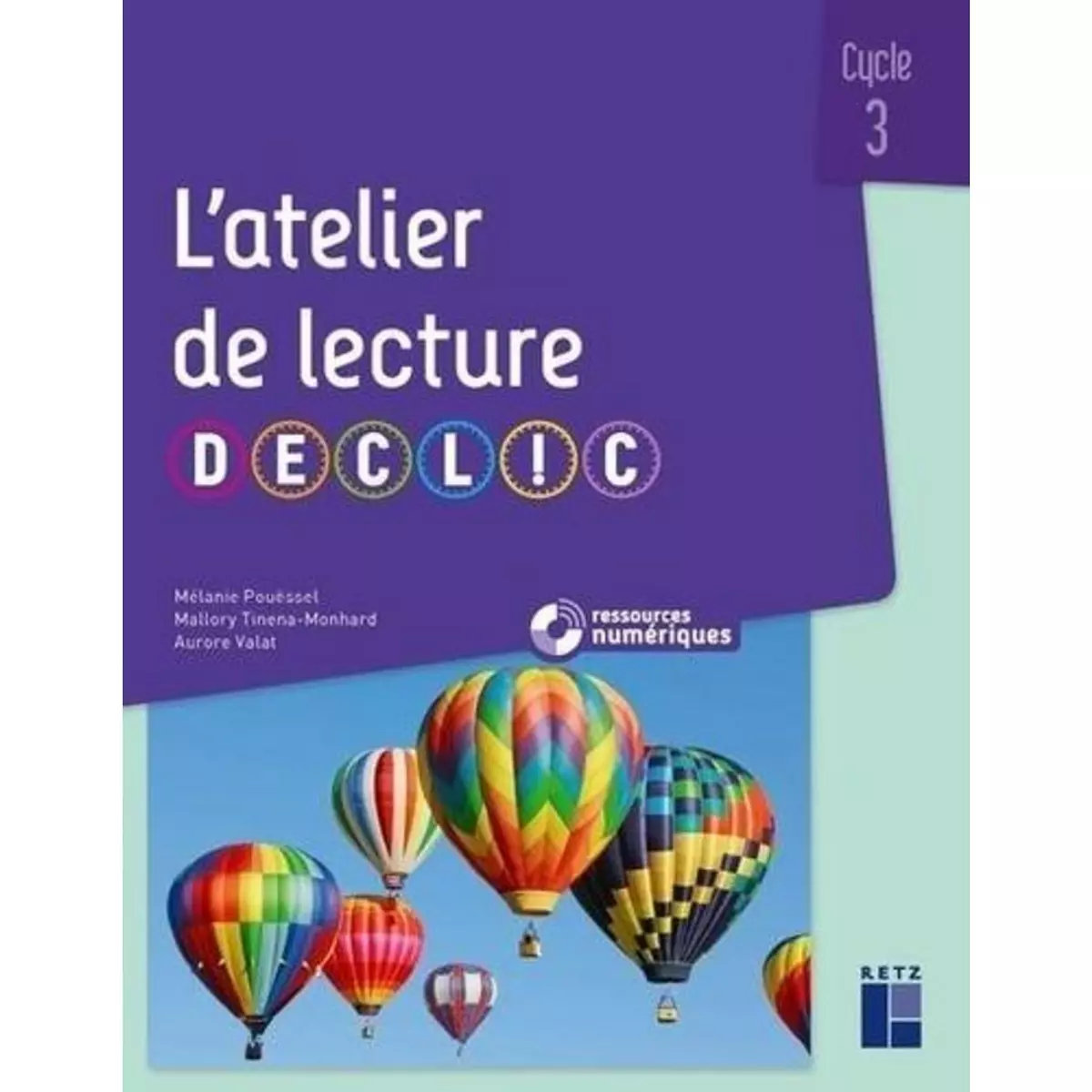  L'ATELIER DE LECTURE DECLIC CE2, CM1, CM2, Pouëssel Mélanie