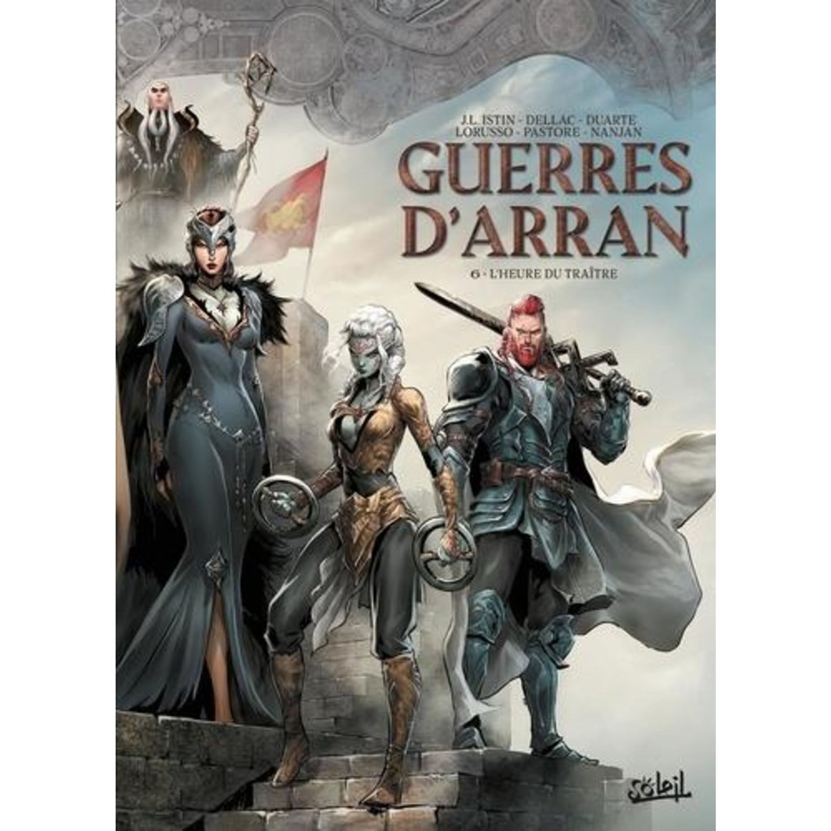 TERRES D'ARRAN : GUERRES D'ARRAN TOME 6 : L'HEURE DU TRAITRE, Istin Jean-Luc