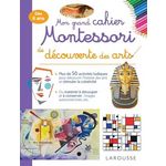 MON GRAND CAHIER MONTESSORI DE DECOUVERTE DES ARTS, Girac-Marinier Carine