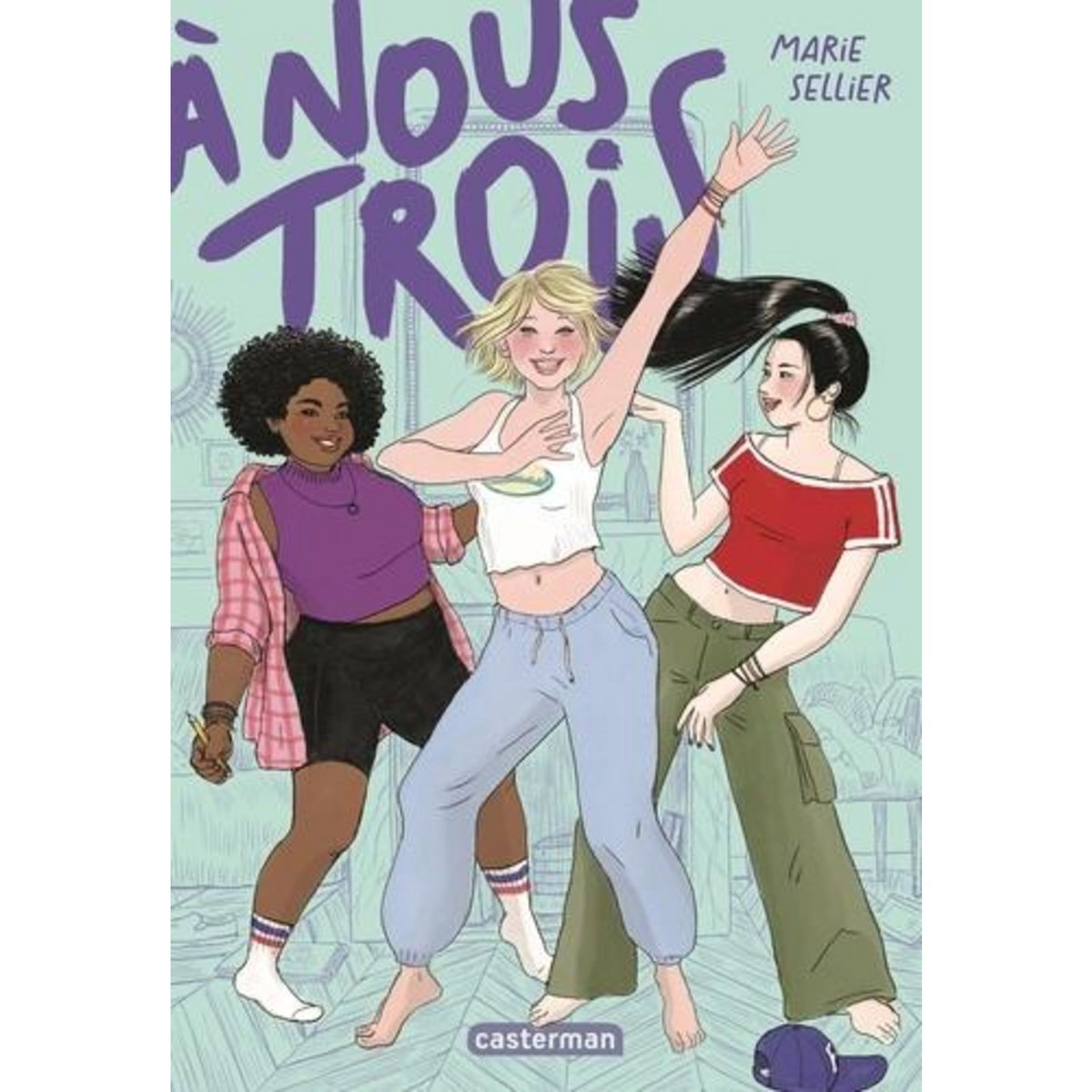 A NOUS TROIS, Sellier Marie