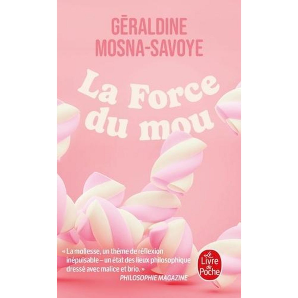 LA FORCE DU MOU, Mosna-Savoye Géraldine