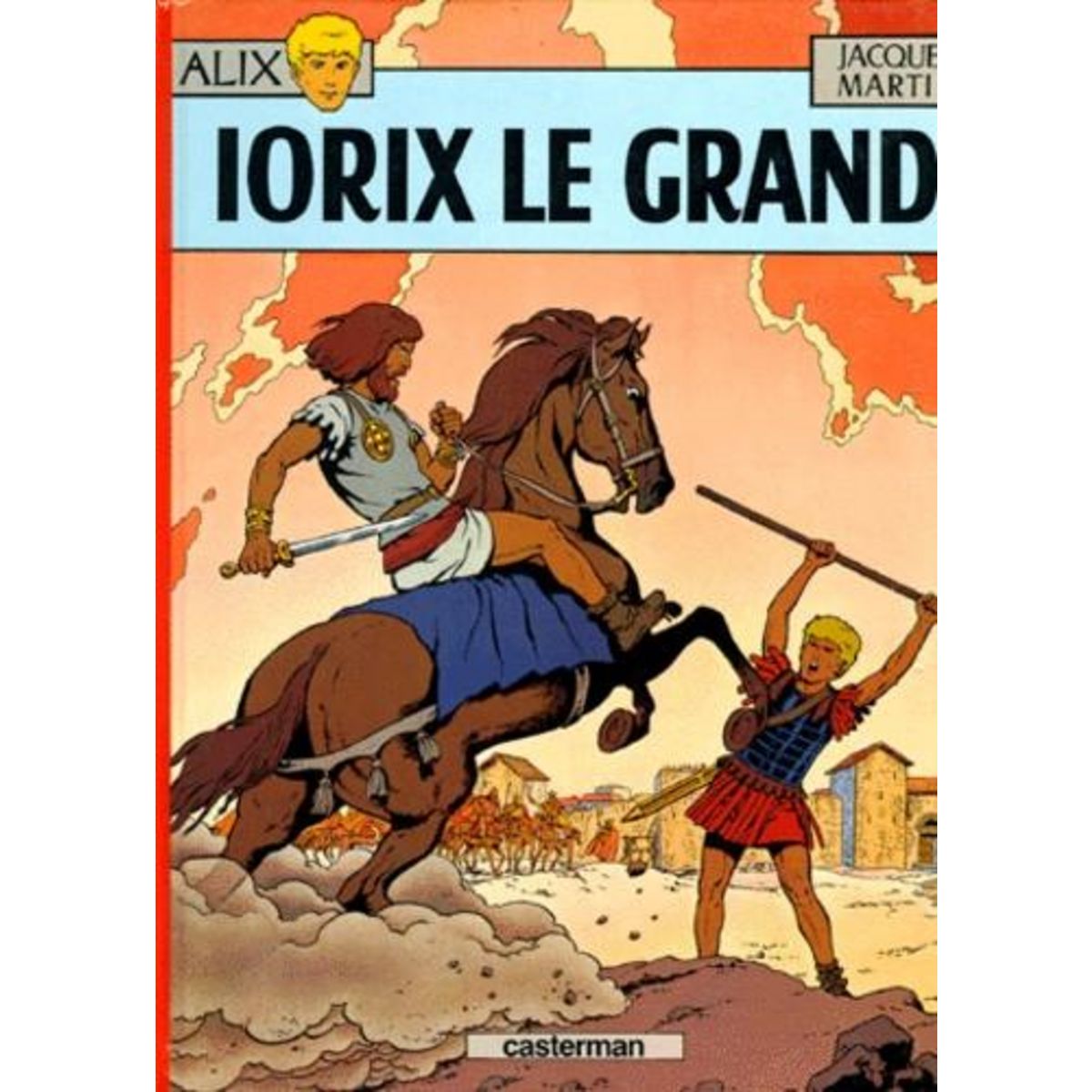 ALIX TOME 10 : IORIX LE GRAND, Martin Jacques