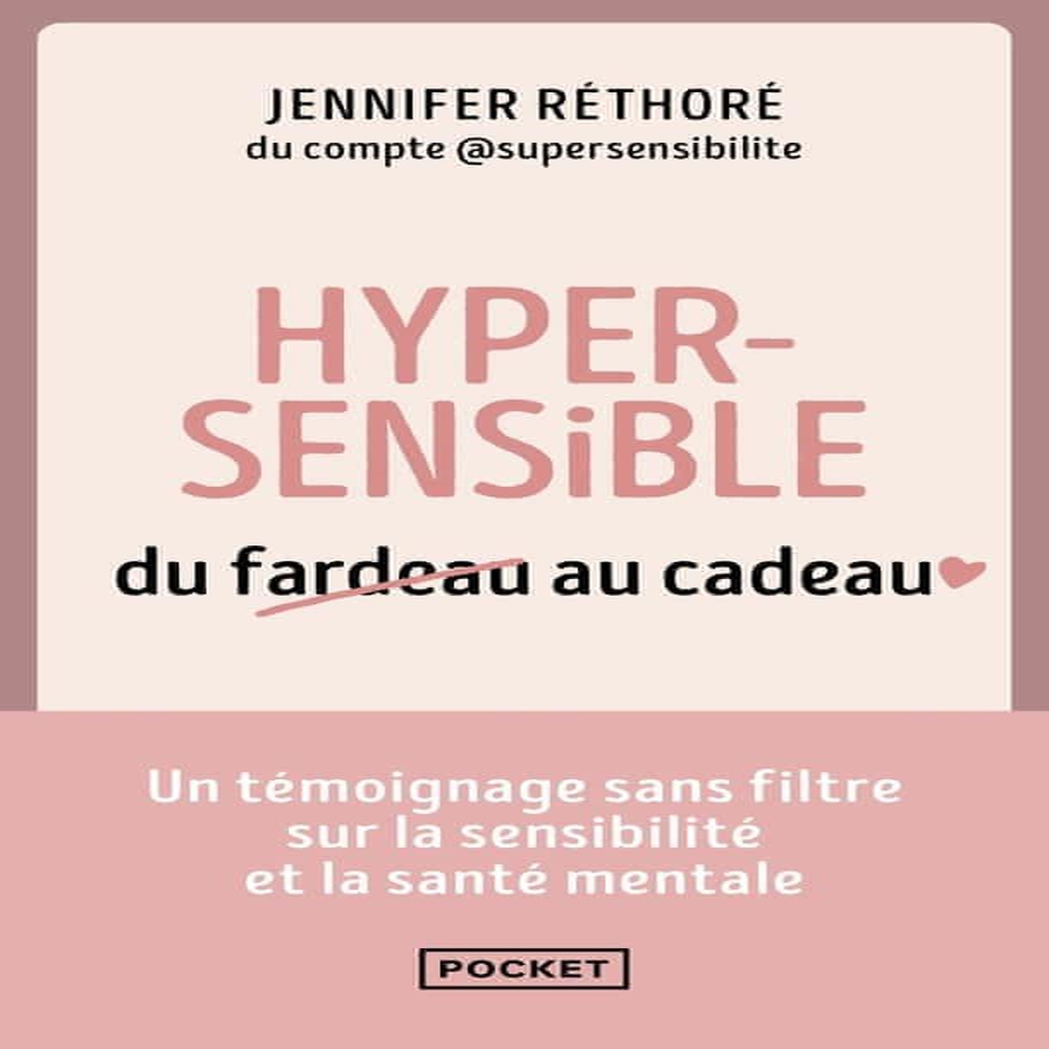 HYPERSENSIBLE, DU FARDEAU AU CADEAU, Réthoré Jennifer
