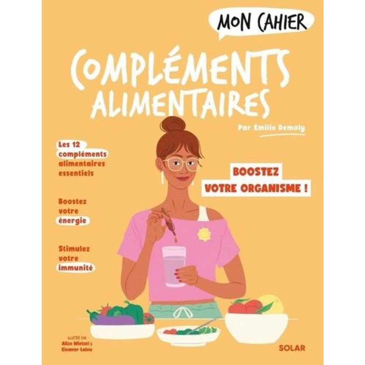 MON CAHIER COMPLEMENTS ALIMENTAIRES. BOOSTEZ VOTRE ENERGIE !, Demoly Émilie