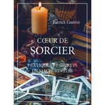 COEUR DE SORCIER. PRATIQUES ET SECRETS DE MAGIE REVELES, Guérin Patrick