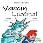 VACCIN LIBERAL. CONTRE LE DESPOTISME, CONTRE LE POPULISME, Garello Jacques