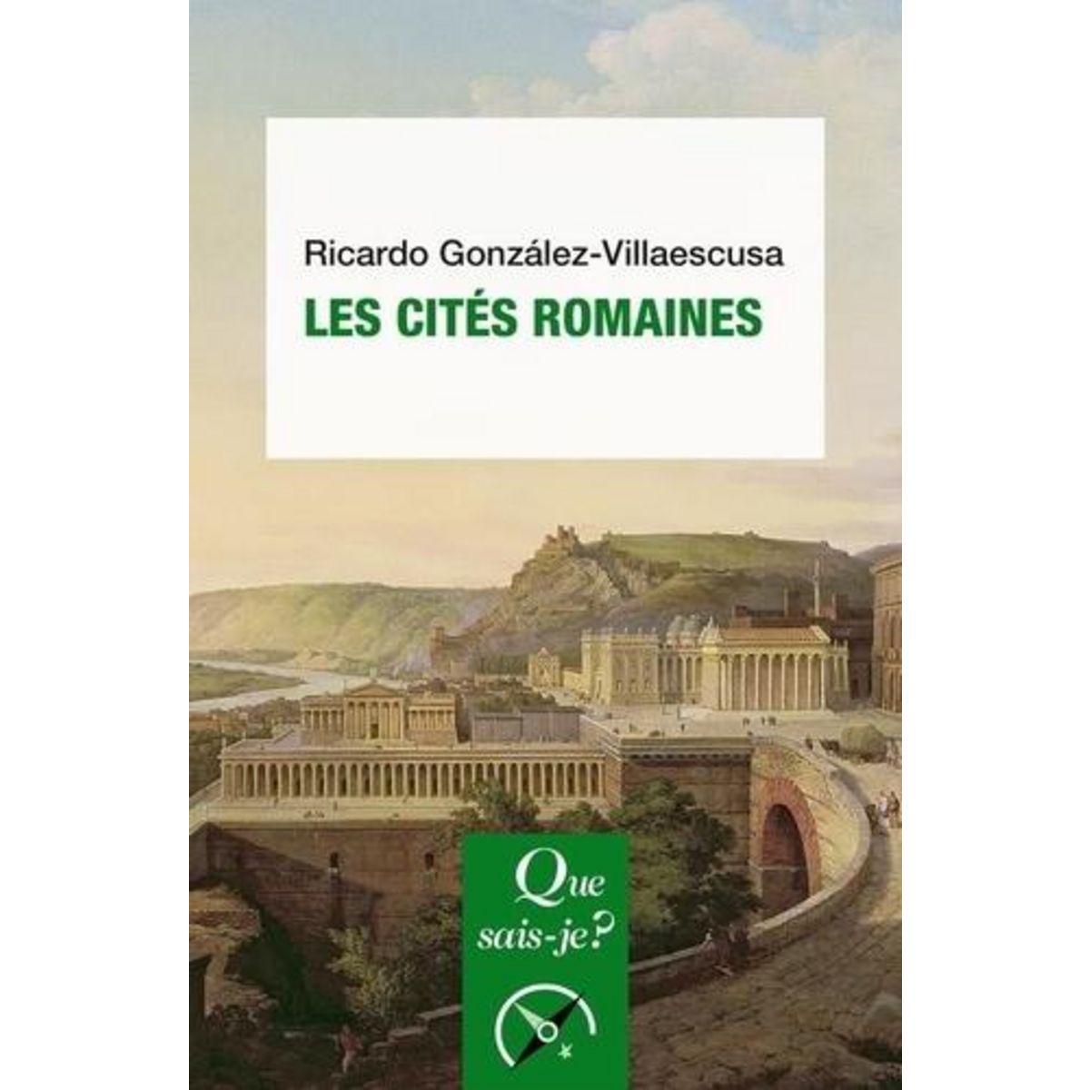 LES CITES ROMAINES, Gonzalez-Villaescusa Ricardo