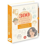 300 MODELES A DESSINER EN PAS A PAS. VISAGES & EXPRESSIONS, Herzog Lise
