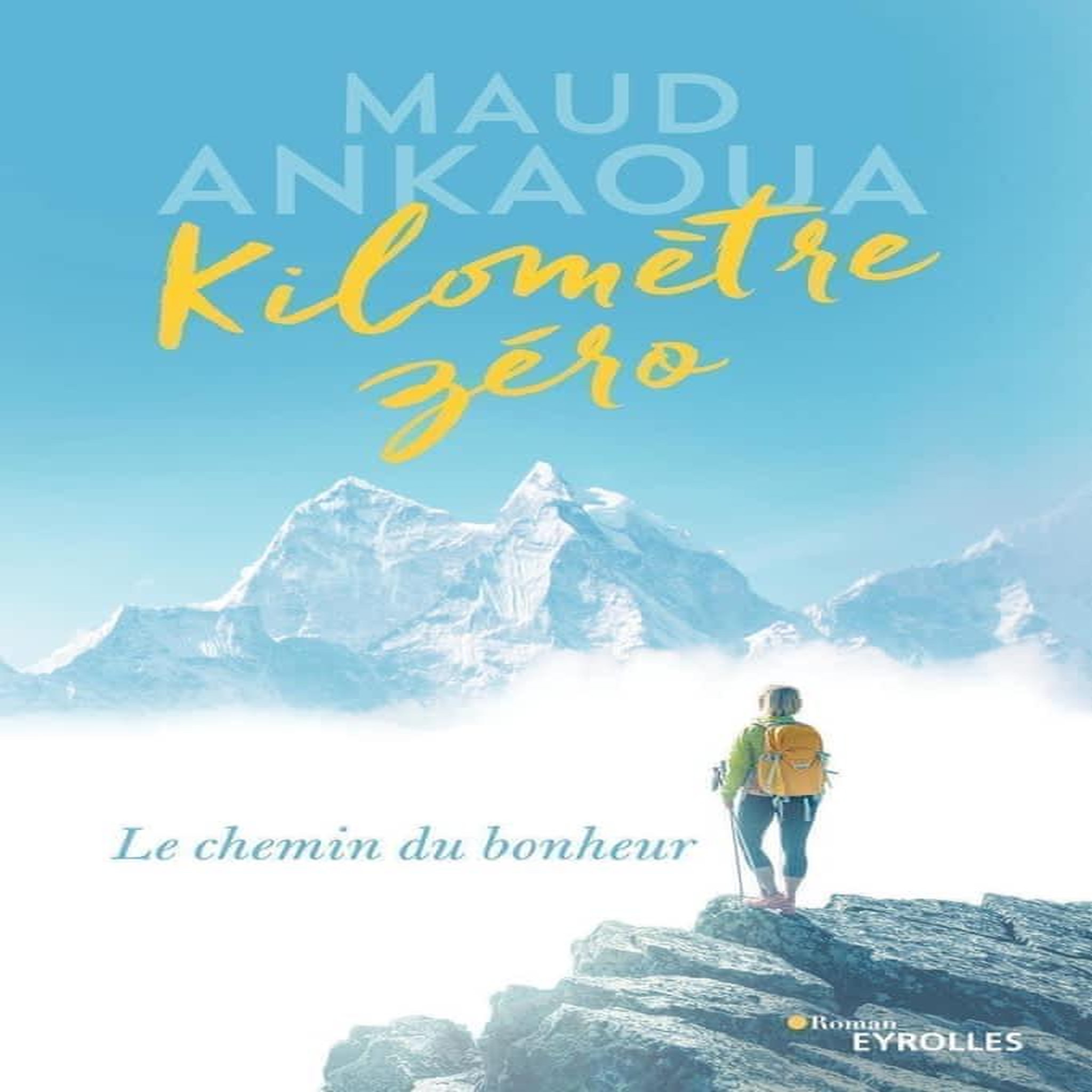 KILOMETRE ZERO. LE CHEMIN DU BONHEUR, Ankaoua Maud