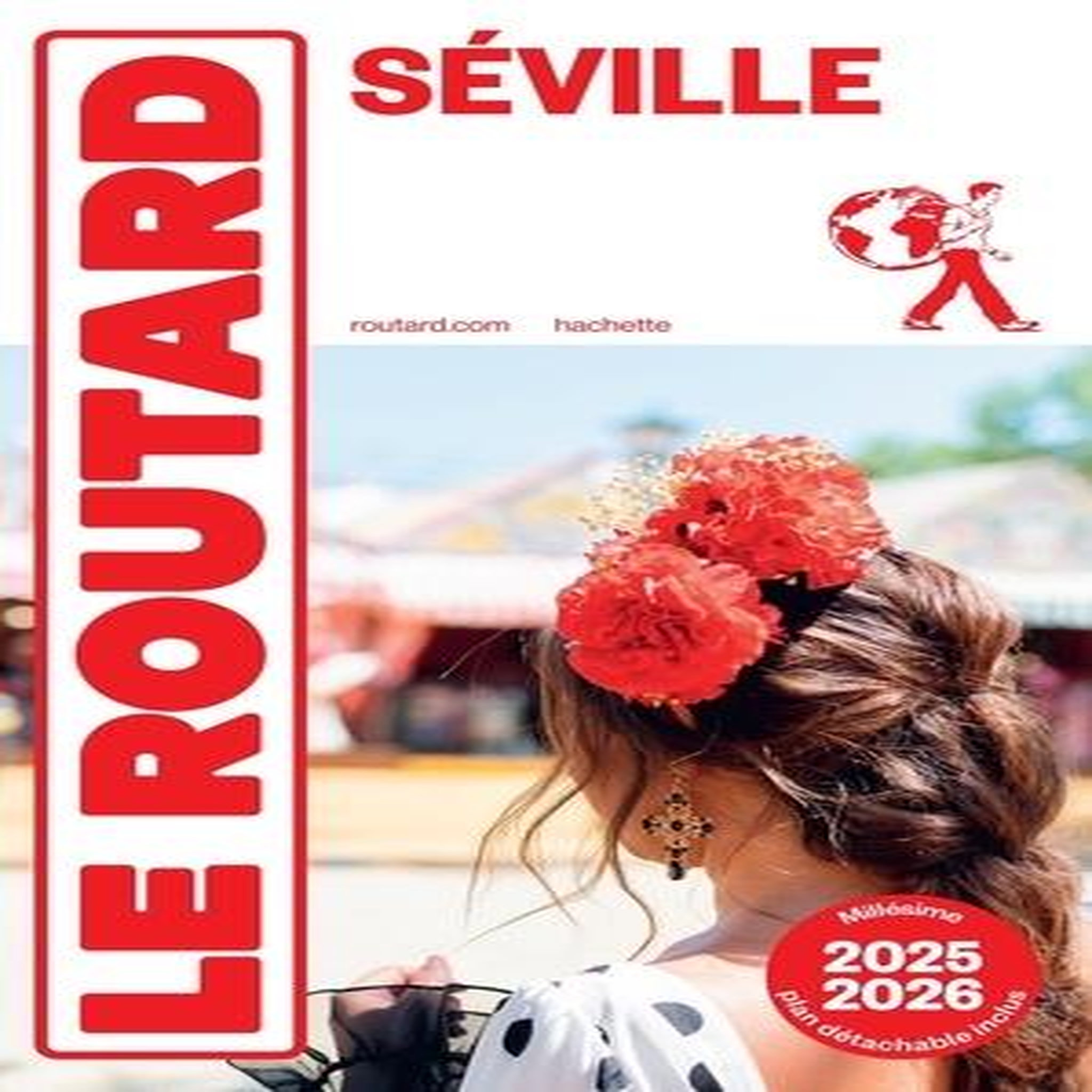SEVILLE. EDITION 2025-2026, Le Routard