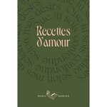 RECETTES D'AMOUR. LIBREMENT EXTRAITES DE RECUEILS DU XVIIE ET XIXE SIECLE, Marie Barbier (Editions)