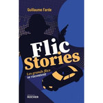 FLIC STORIES. LES GRANDS FLICS SE RACONTENT, Farde Guillaume