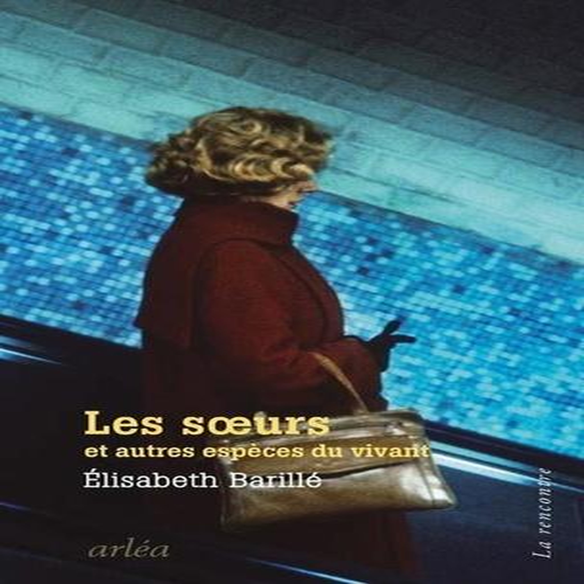 LES SOEURS ET AUTRES ESPECES DU VIVANT, Barillé Elisabeth