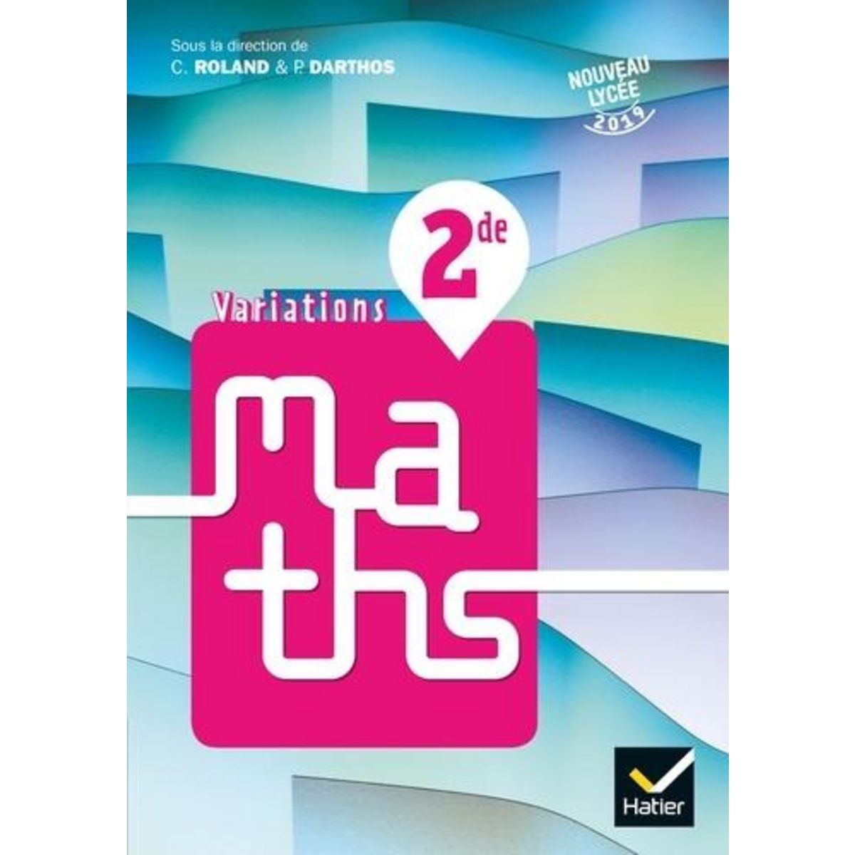 VARIATIONS MATHS 2NDE . EDITION 2019, Roland Christophe