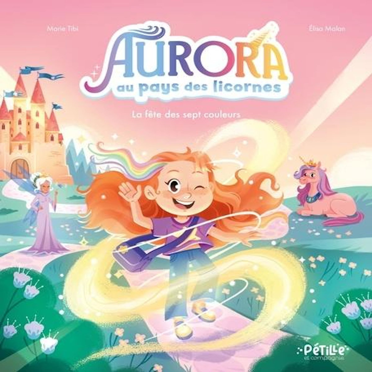 AURORA AU PAYS DES LICORNES : LA FETE DES SEPT COULEURS, Tibi Marie