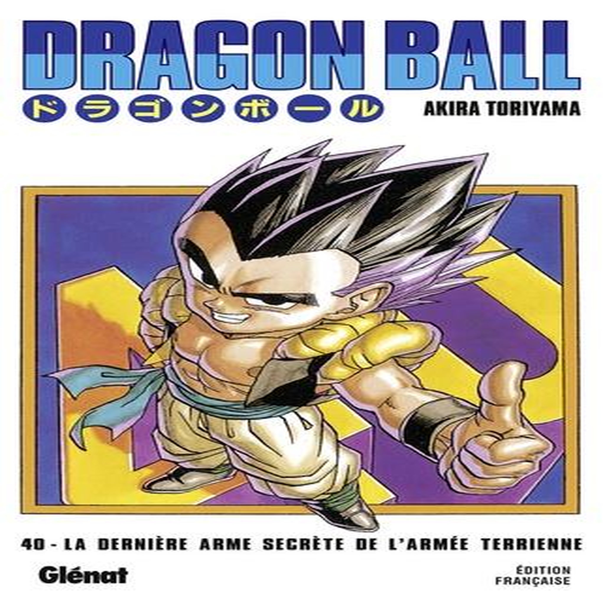 DRAGON BALL TOME 40 : LA DERNIERE ARME SECRETE DE L'ARMEE TERRIENNE !!, Toriyama Akira