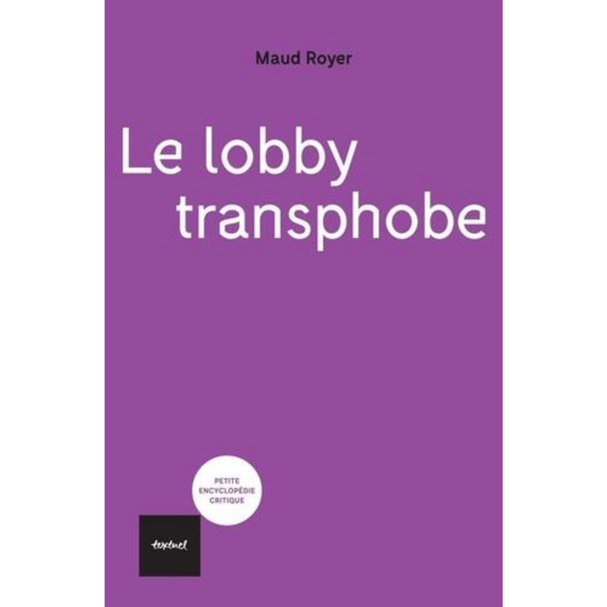 LE LOBBY TRANSPHOBE, Royer Maud