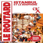 ISTANBUL ET LE BOSPHORE. EDITION 2026-2027. AVEC 1 PLAN DETACHABLE, Le Routard