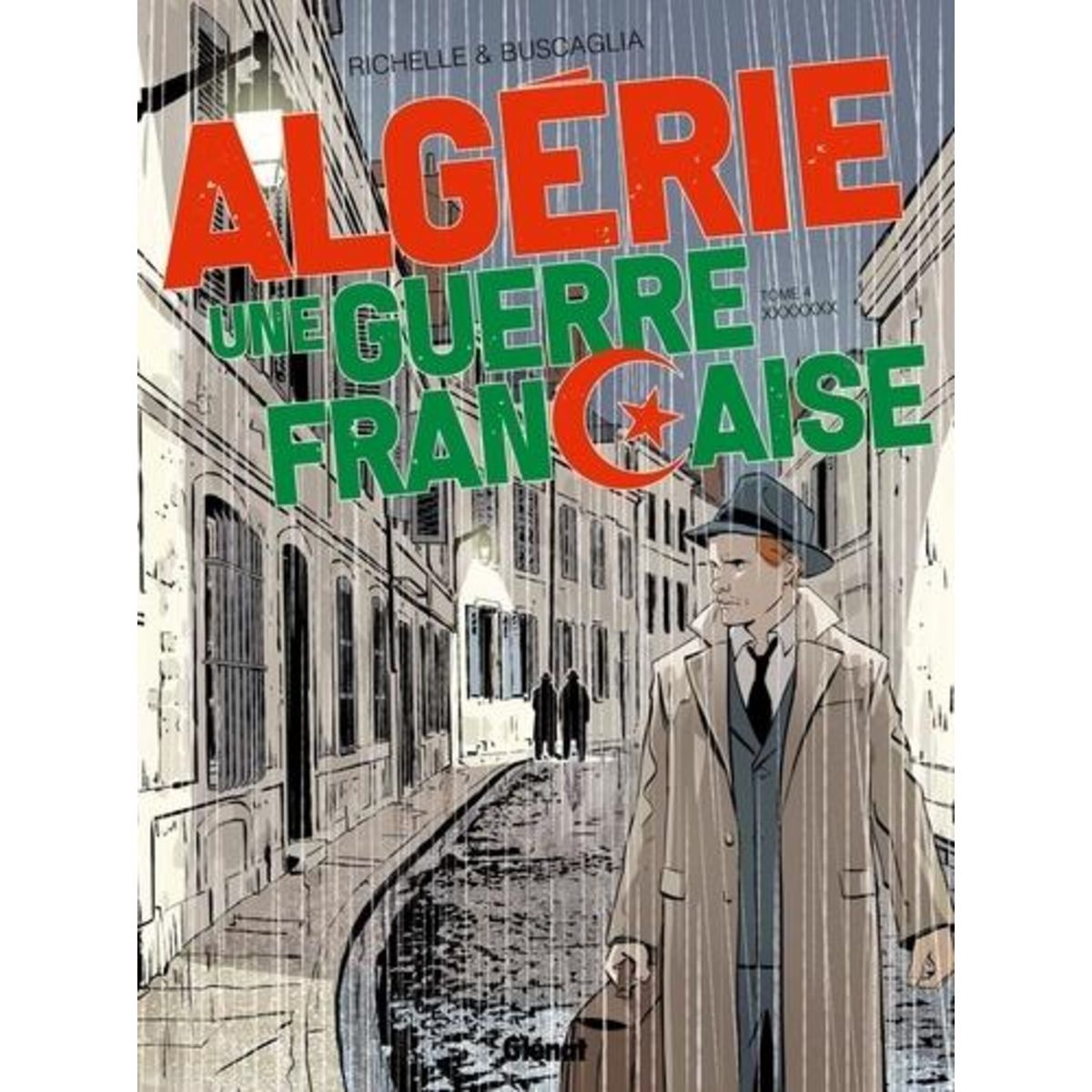 ALGERIE, UNE GUERRE FRANCAISE TOME 4 : LES PORTEURS DE VALISES, Richelle Philippe