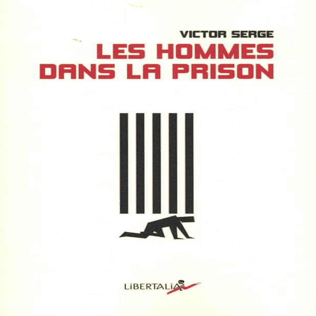 LES HOMMES DANS LA PRISON, Serge Victor