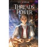 THREADS OF POWER TOME 1 , Schwab V. E.