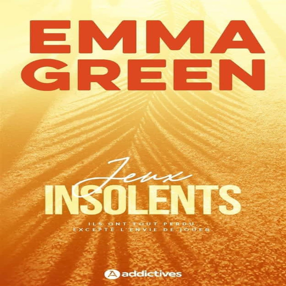 LES JEUX SAISON 1 TOME 2 : JEUX INSOLENTS. EDITION REVUE ET AUGMENTEE, Green Emma
